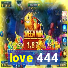 love 444